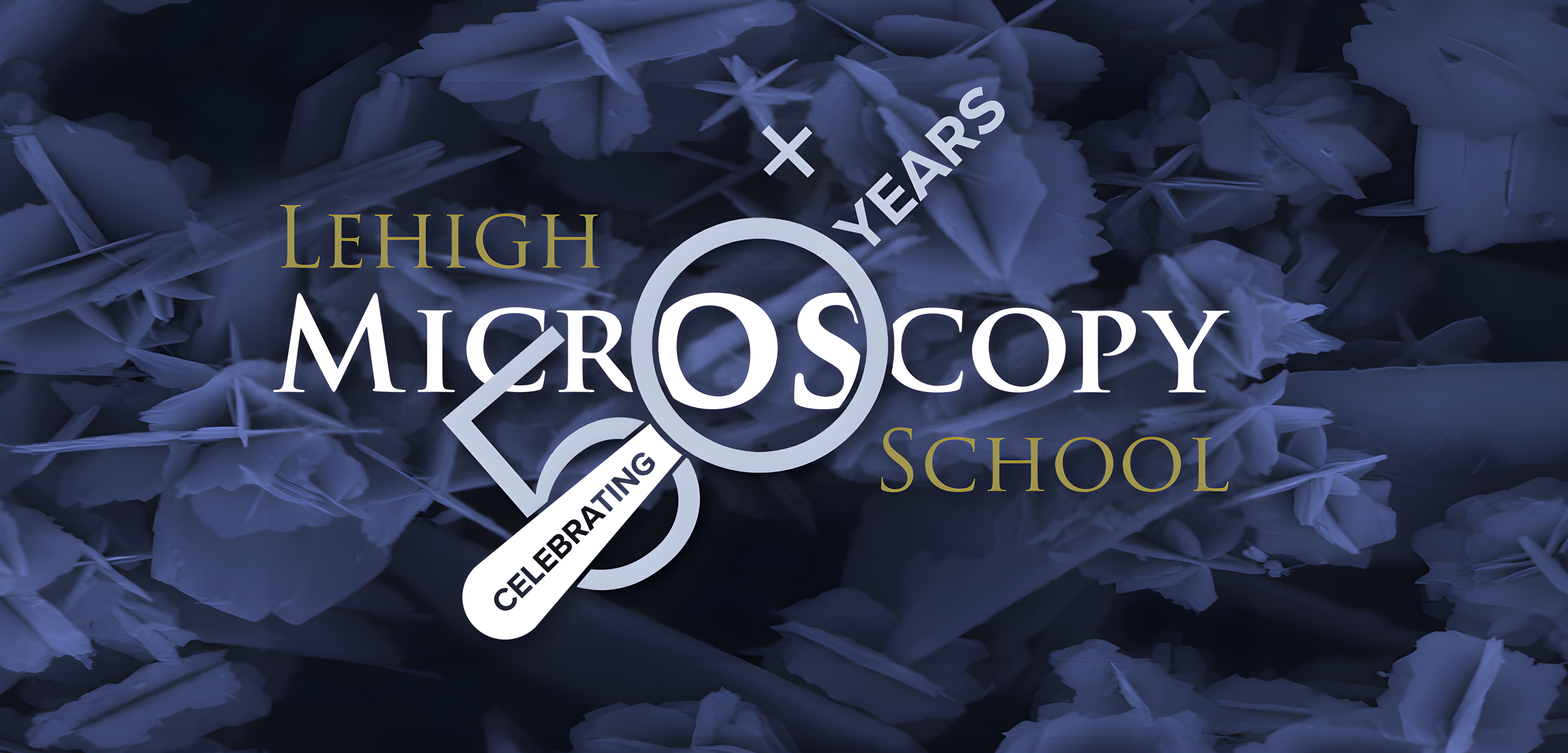 Banner for 50+ Years of Lehigh Microscopy School